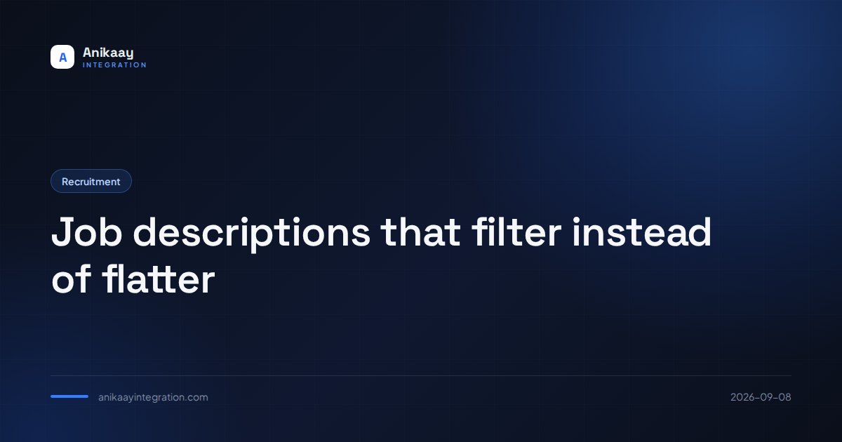Job descriptions that filter instead of flatter Job descriptions that filter instead of flatter