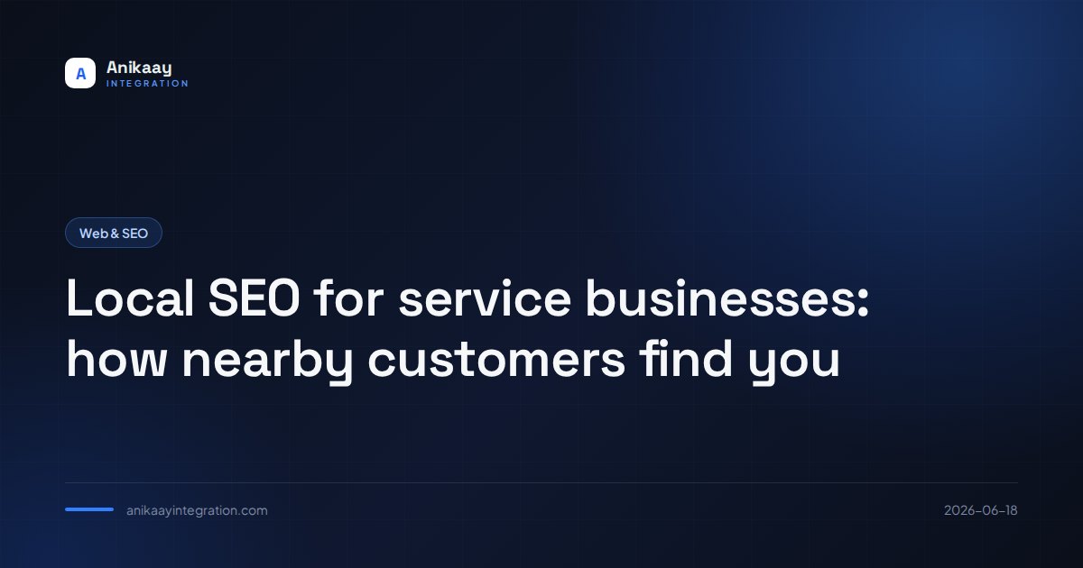 Local SEO for service businesses: how nearby customers find you Local SEO for service businesses: how nearby customers find you