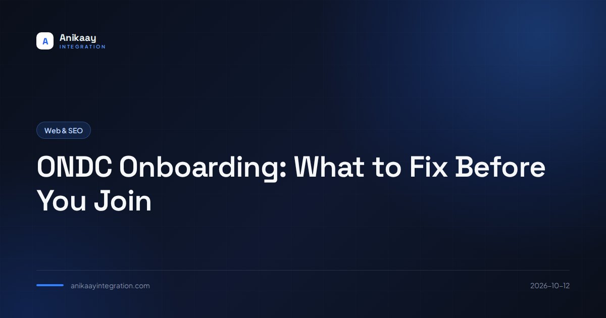 ONDC Onboarding: What to Fix Before You Join